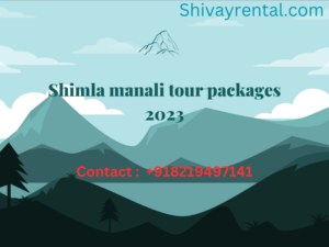 Shimla manali tour packages 2023