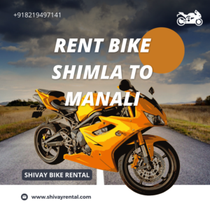 Bike on rent in shimla for manali