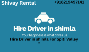Hire driver in shimla For Spiti Valley