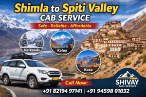 Shimla to Spiti Valley Cab Service by Shivay Taxi Service