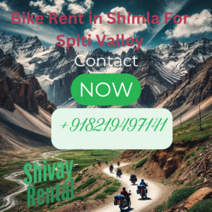 "Bike rental in Shimla for Spiti Valley trip – Rent a well-maintained Royal Enfield for an adventurous Himalayan ride with Shivay Bike Rental."